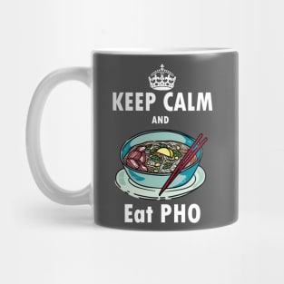 Keep calm and eat Pho - vietnamese soup Mug